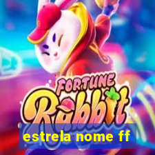 estrela nome ff